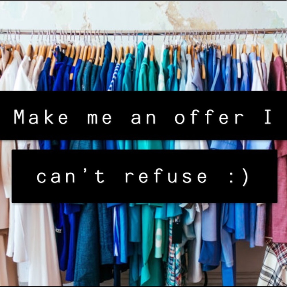 MAKE ME AN OFFER!!!